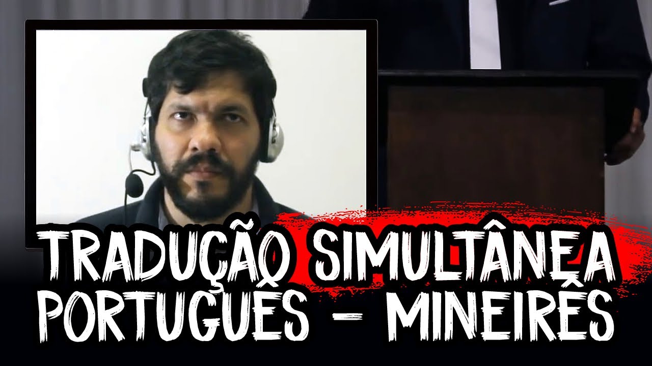 Tradu&ccedil;&atilde;o Simult&acirc;nea - Portugu&ecirc;s para Mineir&ecirc;s