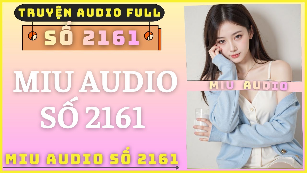 Miu Audio Số 2161 - Truyện Audio