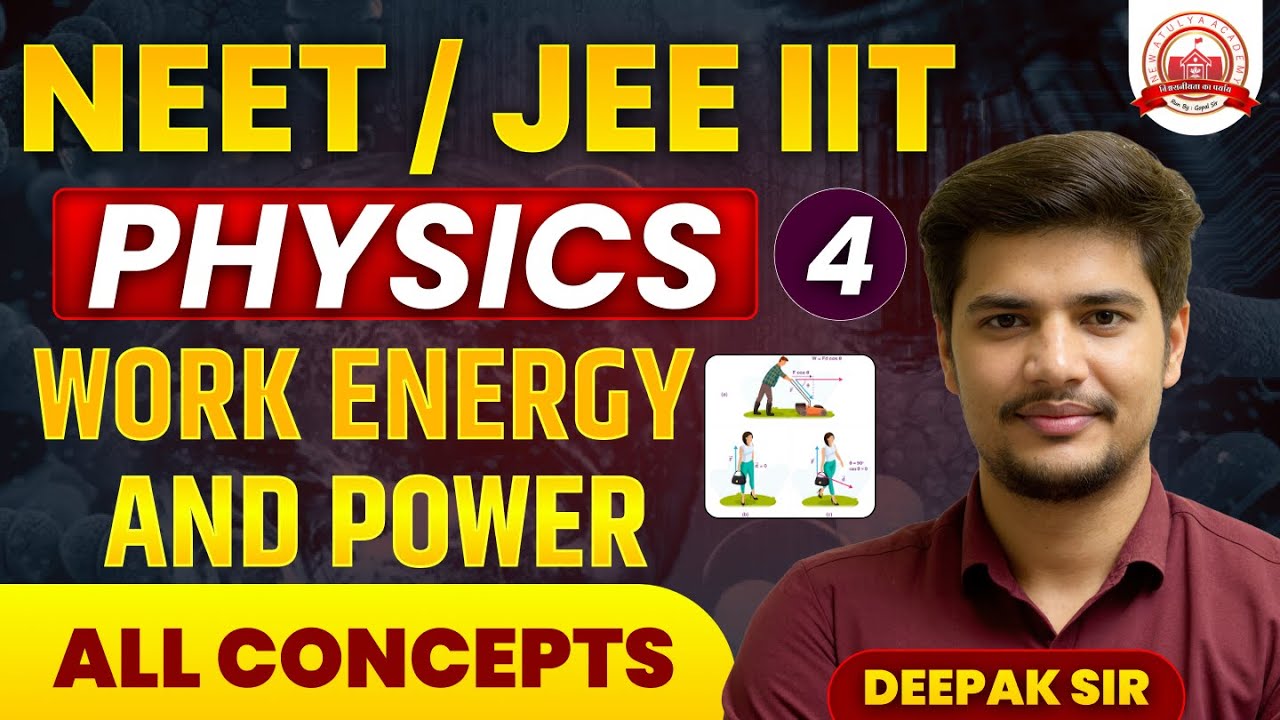 Work Energy Power Physics | NEET JEE IIT Full Concept Lecture Part-1 | Deepak Sir