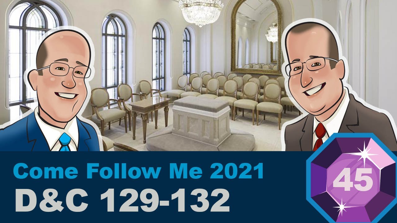 Scripture Gems Ep. 45- Come Follow Me: D&C 129-132