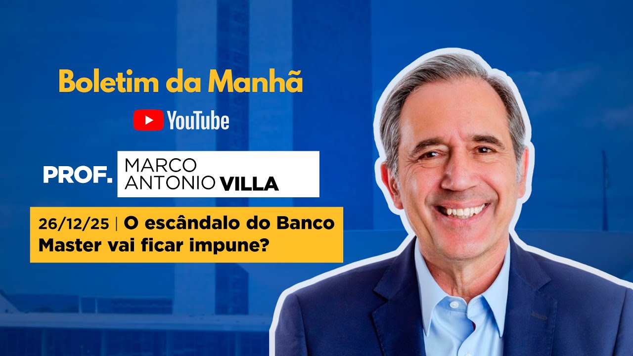 26/12/25 - O esc&acirc;ndalo do Banco Master vai ficar impune?