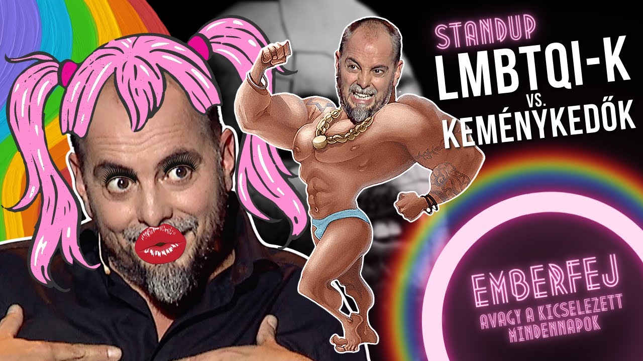 LMBTQI-k Vs. Keményedők | Emberfej | Standup