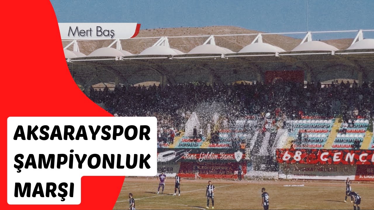 AKSARAYSPOR Şampiyonluk Marşı