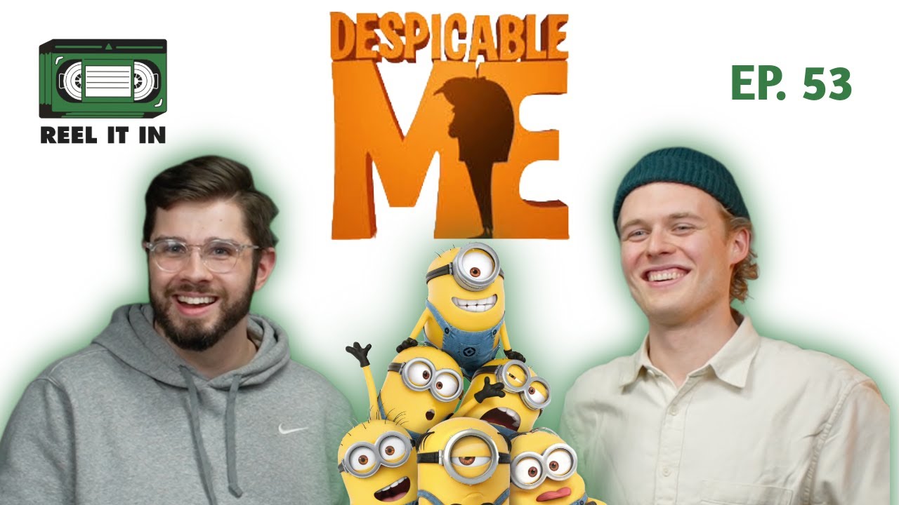 Despicable Me (2010) | Reel It In Podcast | Ep. 53