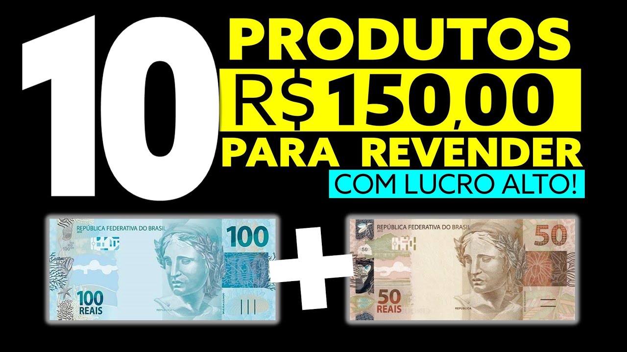 10 COISAS PARA COMPRAR COM 150 REAIS E REVENDER