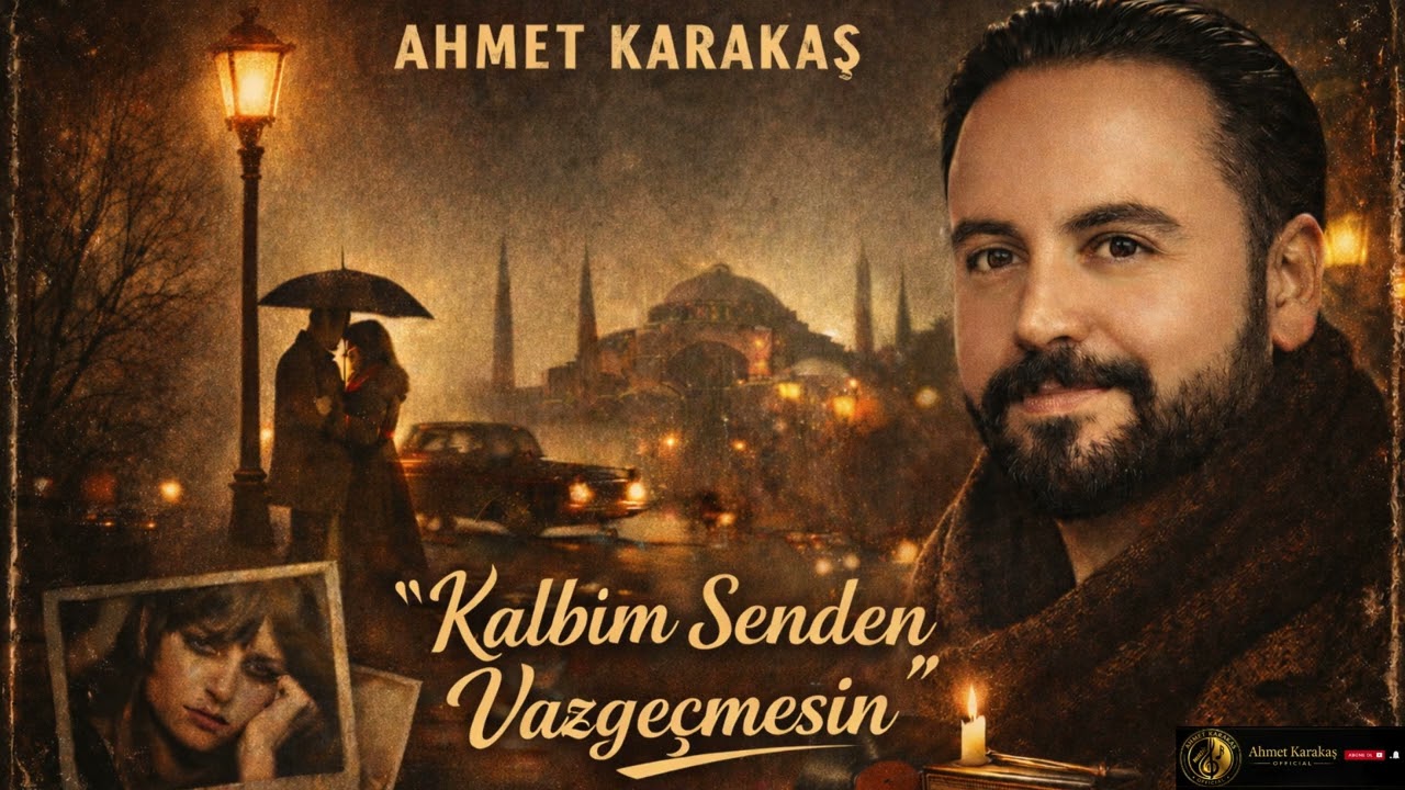 Kalbim Senden Vazgeçmesin  | Duygusal | Ahmet Karakaş Official