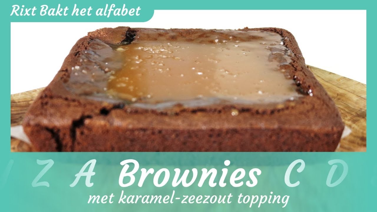 Brownies met karamel zeezout topping recept! | Rixt bakt het alfabet |