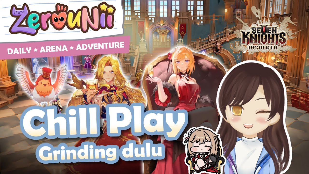 Chill Play ngerjain daily aja |  Seven Knight Re:Birth