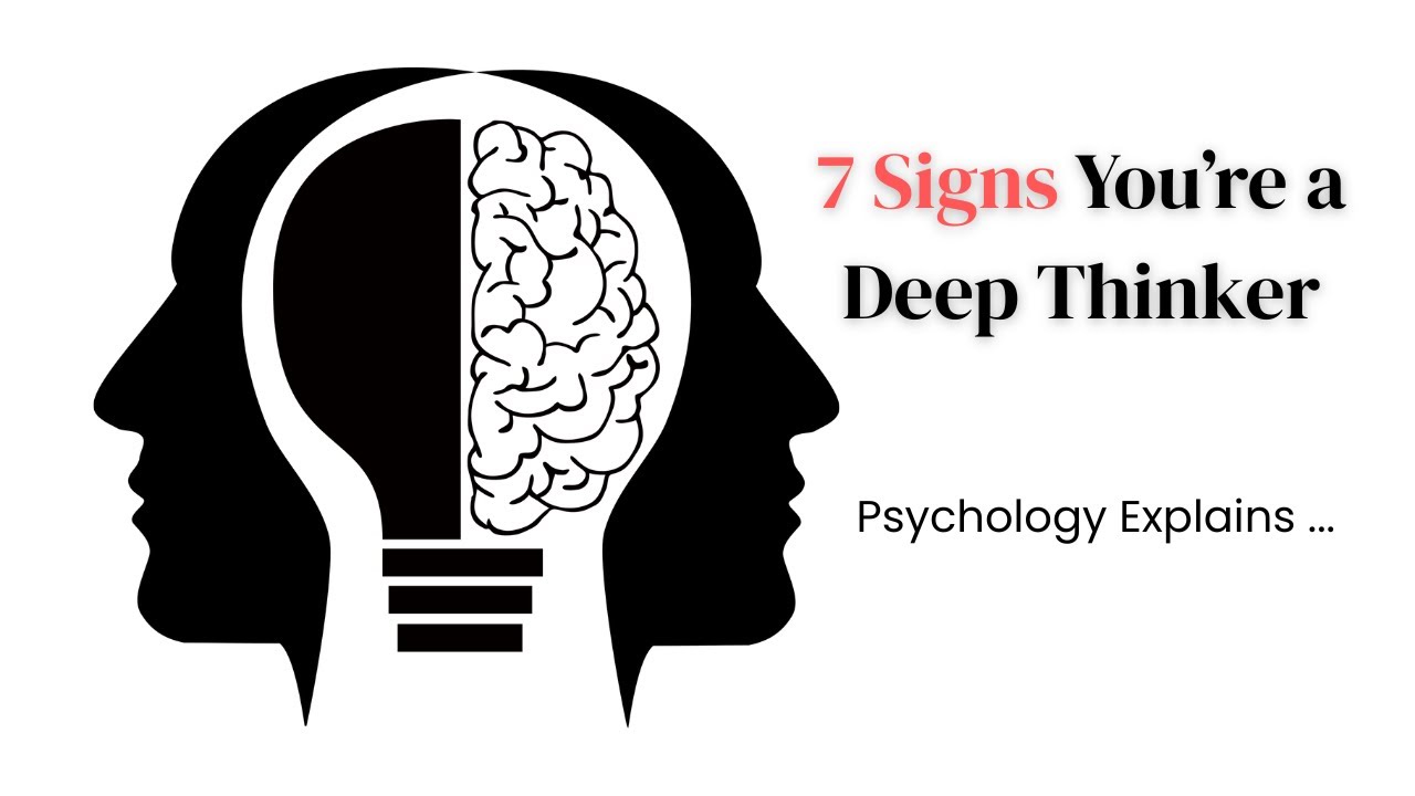 7 Habits That Show You&rsquo;re a Deep Thinker