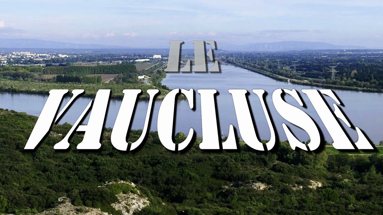 IL ETAIT UNE FOIS L'HISTOIRE DU VAUCLUSE