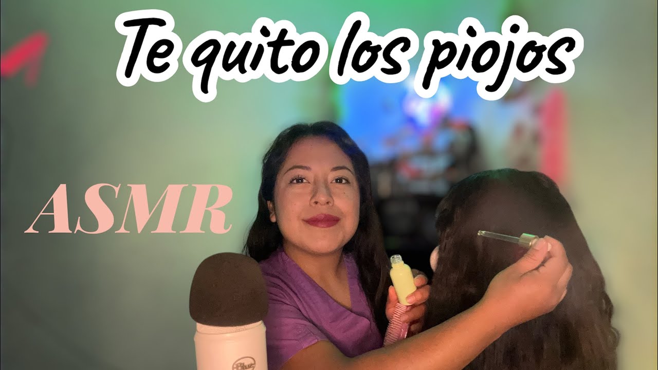 Tienes piojos ASMR en español Role play