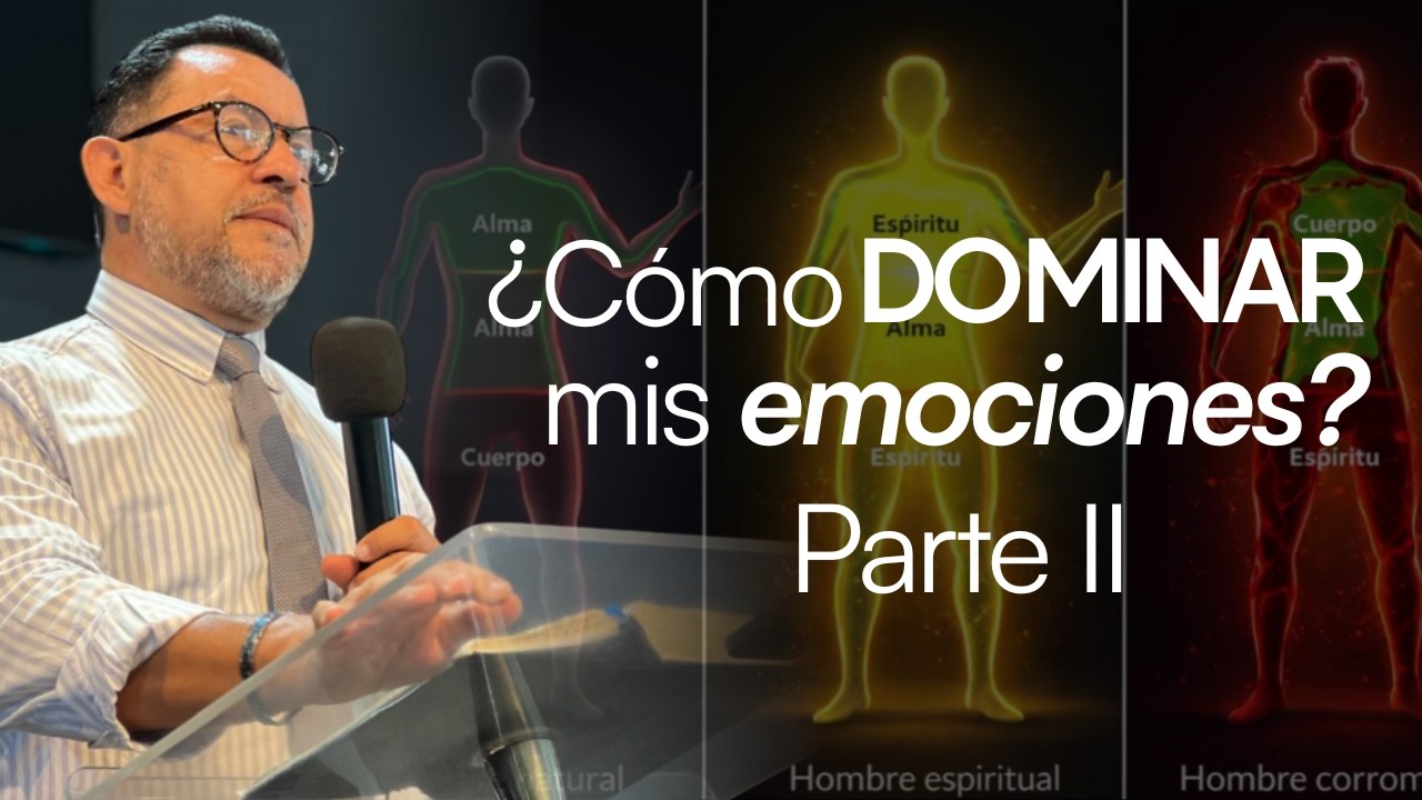¿Cómo dominar mis emociones? Parte II - Ps. Omar Saiz | Martes 17 febrero 2026