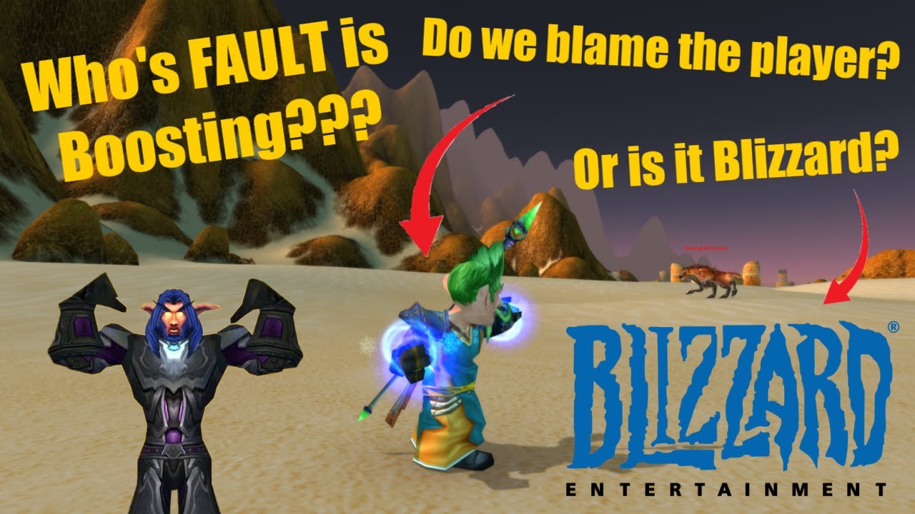 The Boosting PROBLEM. Who's at FAULT? (It's Blizzard...)