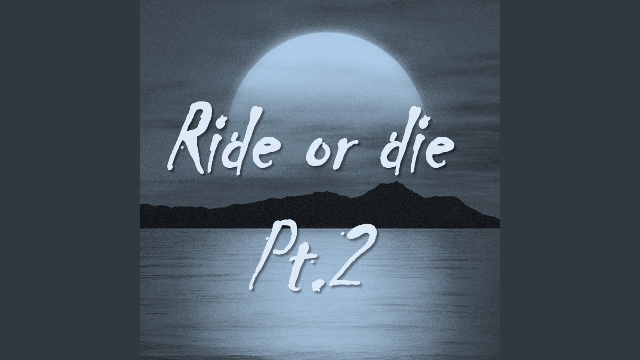 Ride or Die, Pt. 2 (Remix)