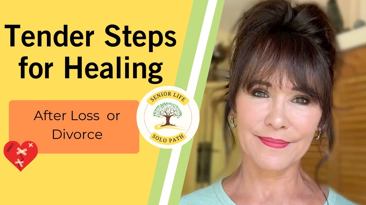 Tender Steps for Healing After Loss or Divorce