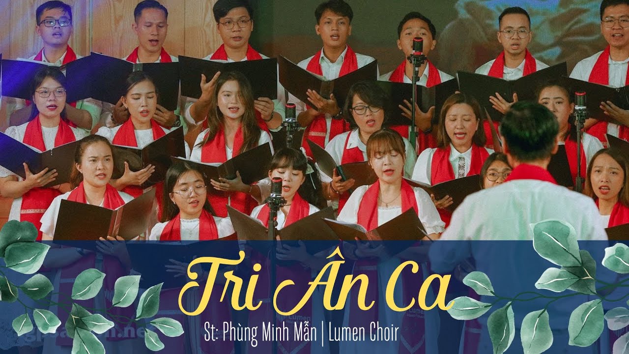 Tri Ân Ca (St: Phùng Minh Mẫn)  |  Lumen Choir