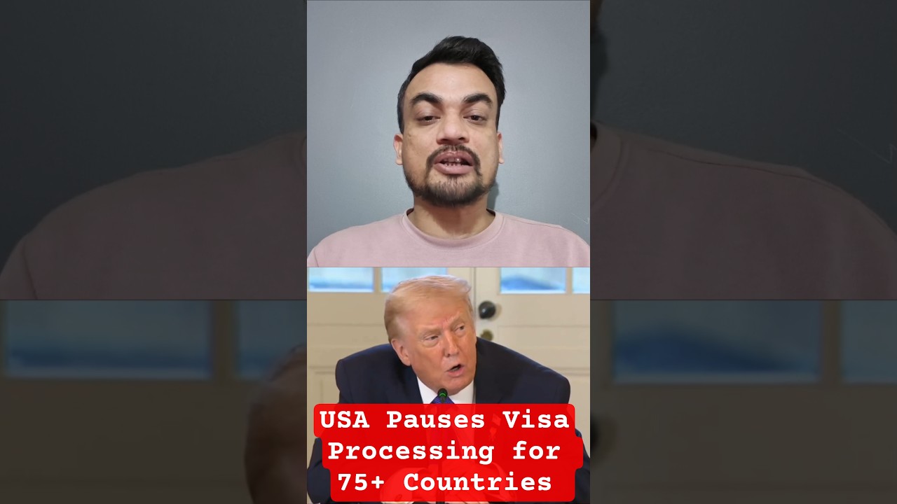 US Pauses Visa Processing for 75 Countries 