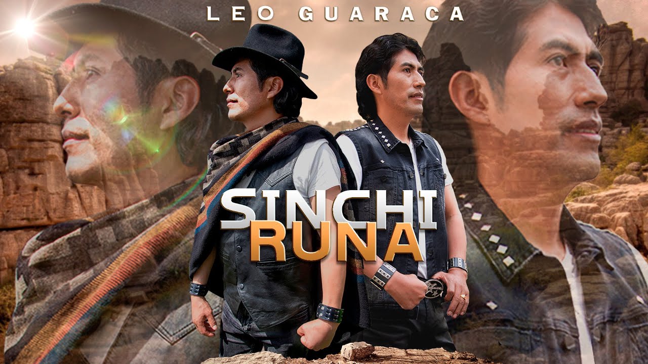 LEO GUARACA - Sinchi Runa (Video Oficial)