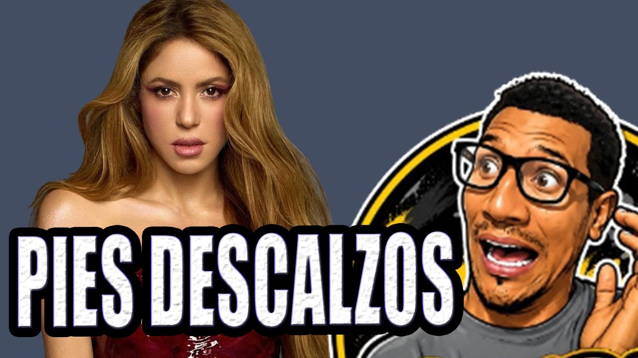 SHAKIRA Y SU CANCION PIES DESCALZOS