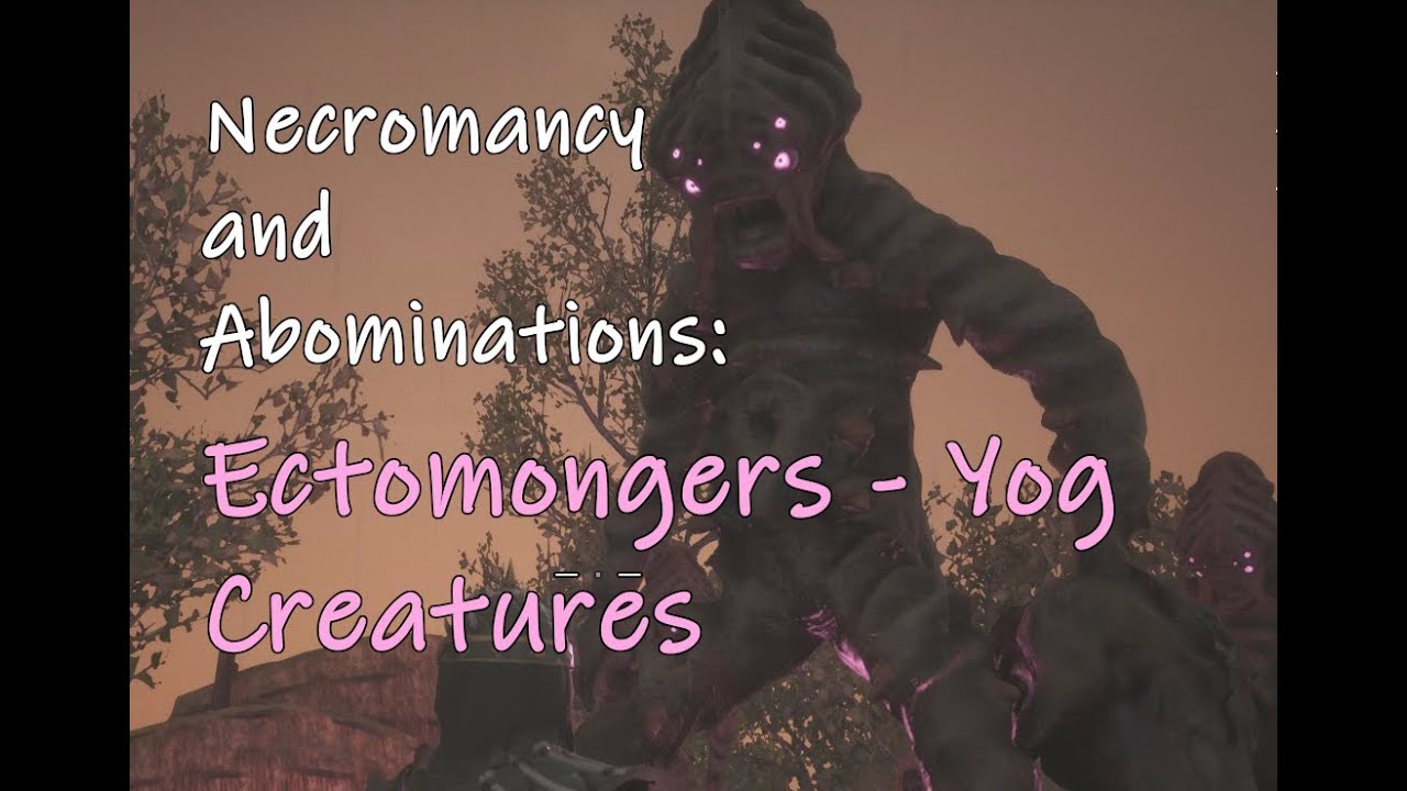 Necromancy Mod for Conan Exiles: Ectomongers - Yog Creatures