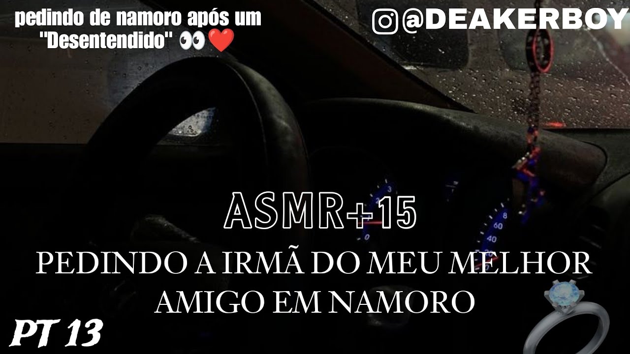 Asmr +15 - Pedindo à irmã do meu melhor amigo em namoro 💋 (PT 13) Penúltimo Ep