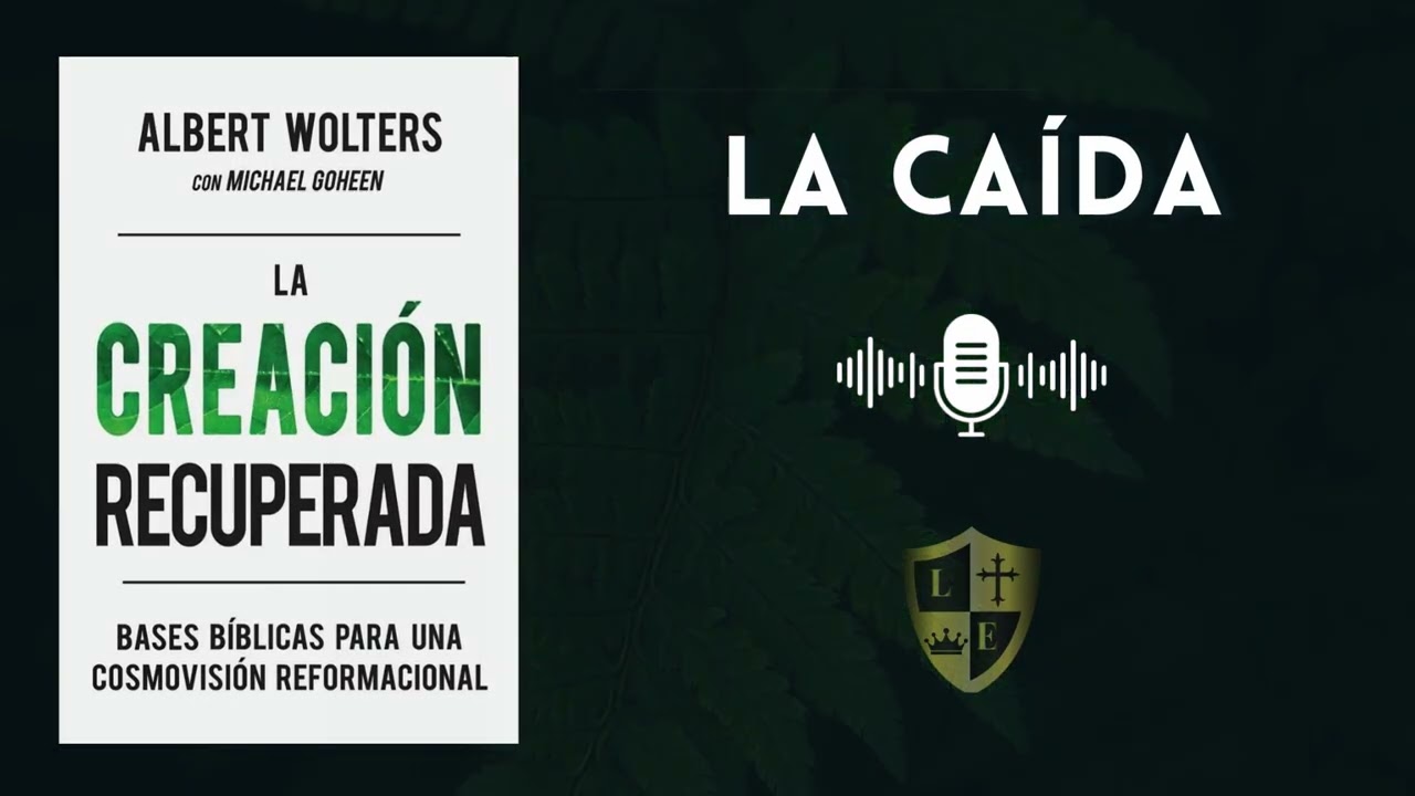 Capitulo 3: La Caída - La Creación Recuperada (Audiolibro)