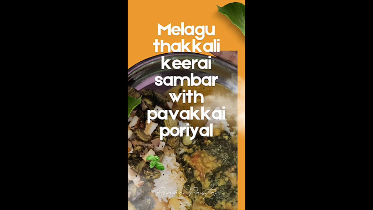 Tasty Melagu Thakaali Keerai Sambar with Paavakai poriyal Receipe in 30 mins