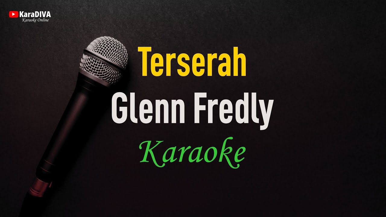 Glenn Fredly - Terserah (Karaoke)