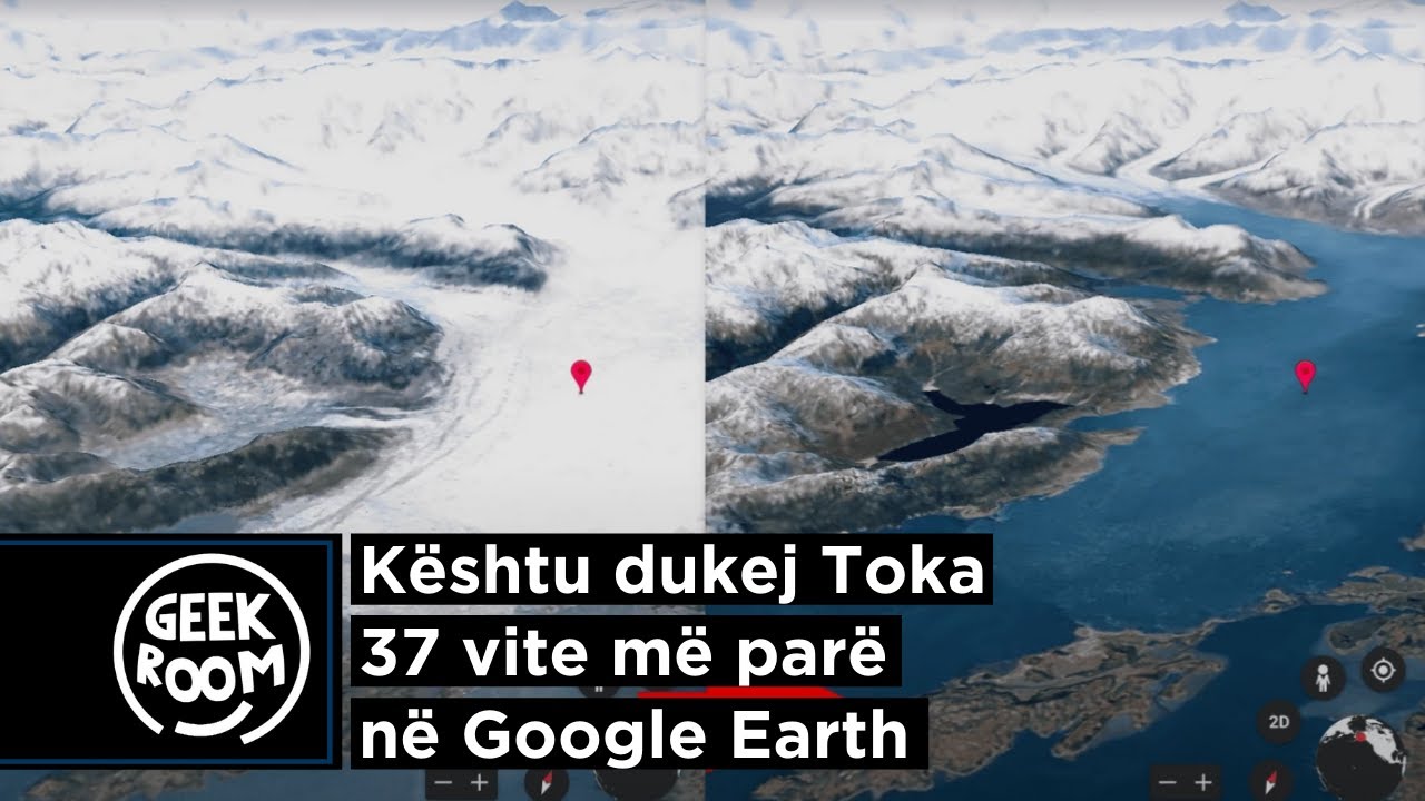Kështu dukej Toka 37 vite më parë në Google Earth - Geek Room