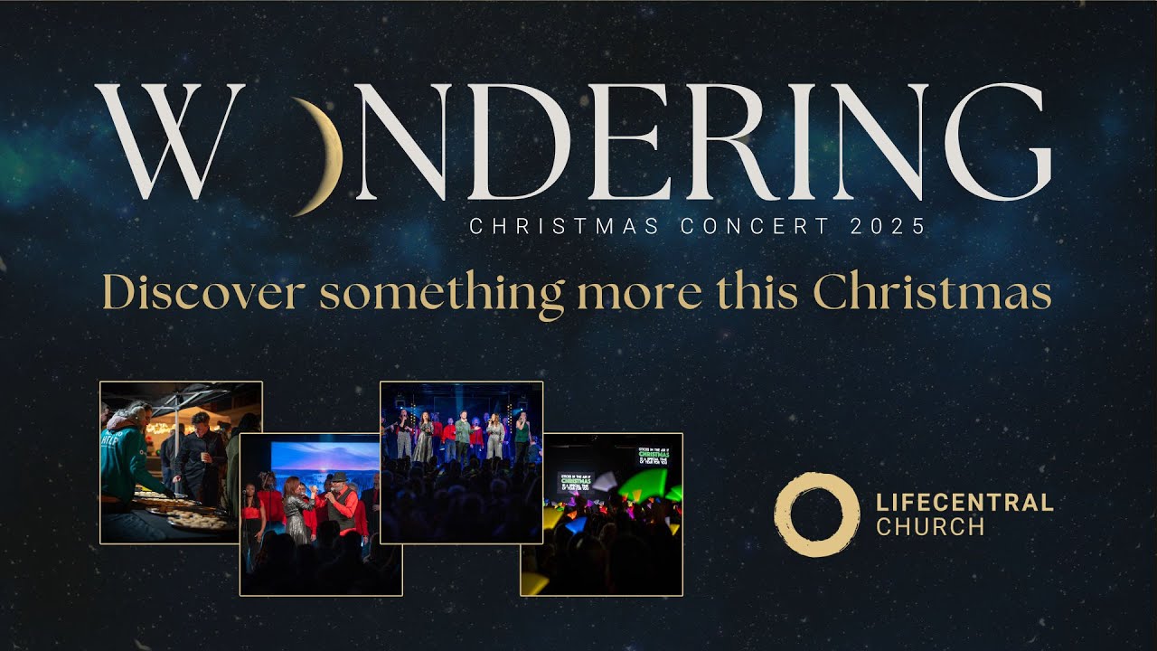 Wondering - Christmas Concert 2025 | Lifecentral Church