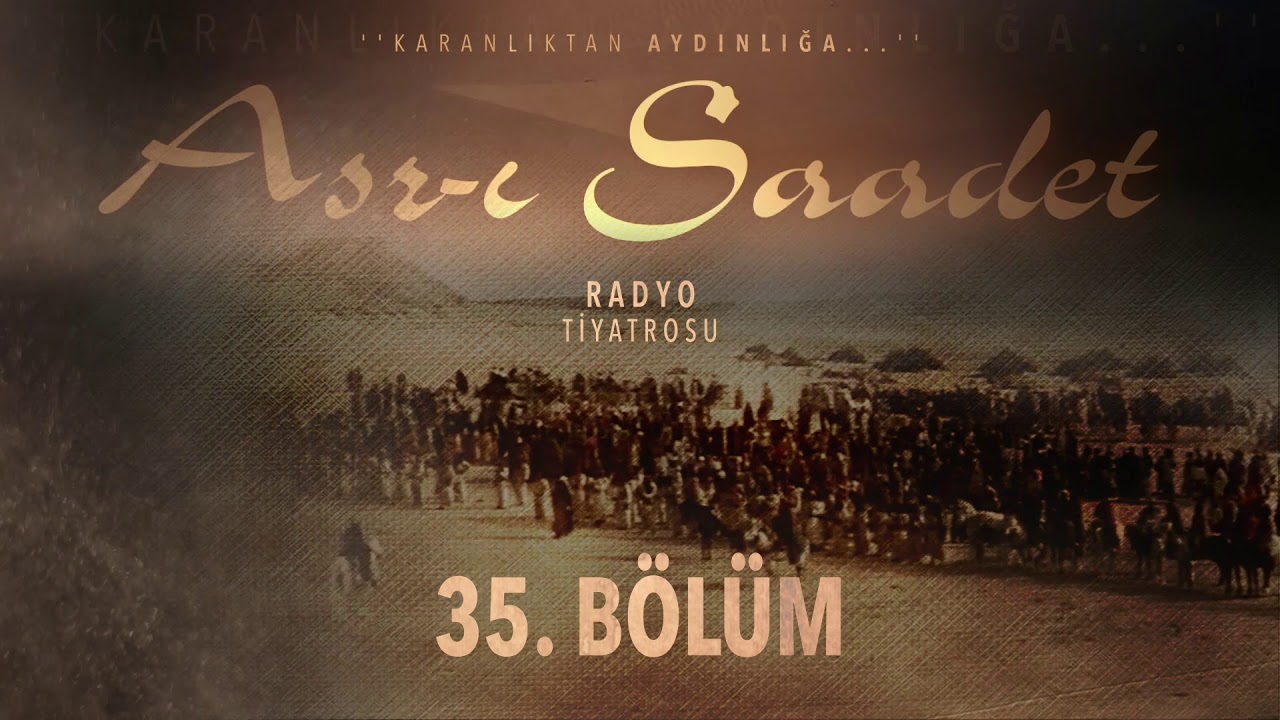 35. Bölüm | Asr-ı Saadet Radyo Tiyatrosu - Ezan-ı Muhammedî