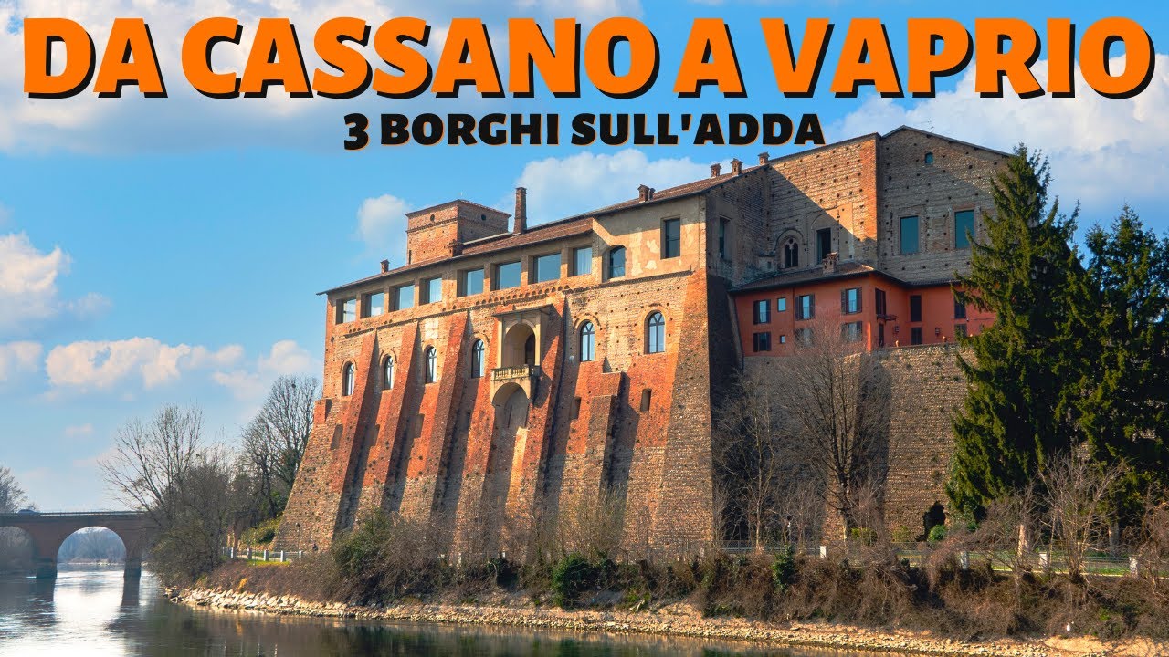 Da Cassano a Vaprio: 3 borghi sull'Adda