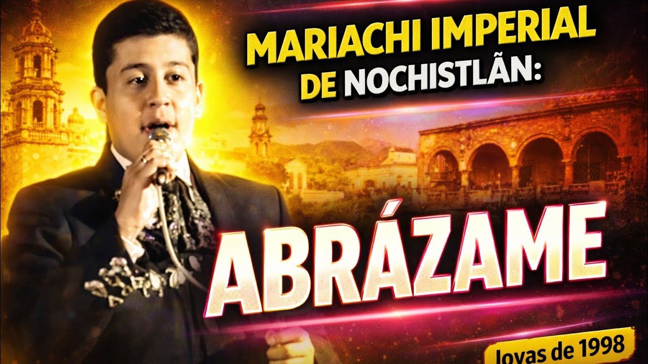 MARIACHI IMPERIAL DE NOCHISTLÁN 1998 | ABRAZAME