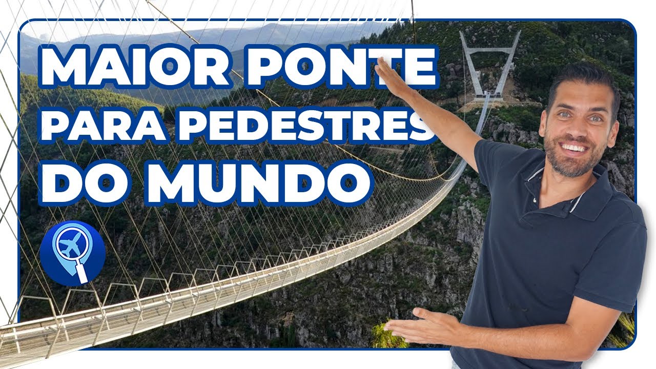 Arouca 516, a maior ponte para pedestres do mundo!