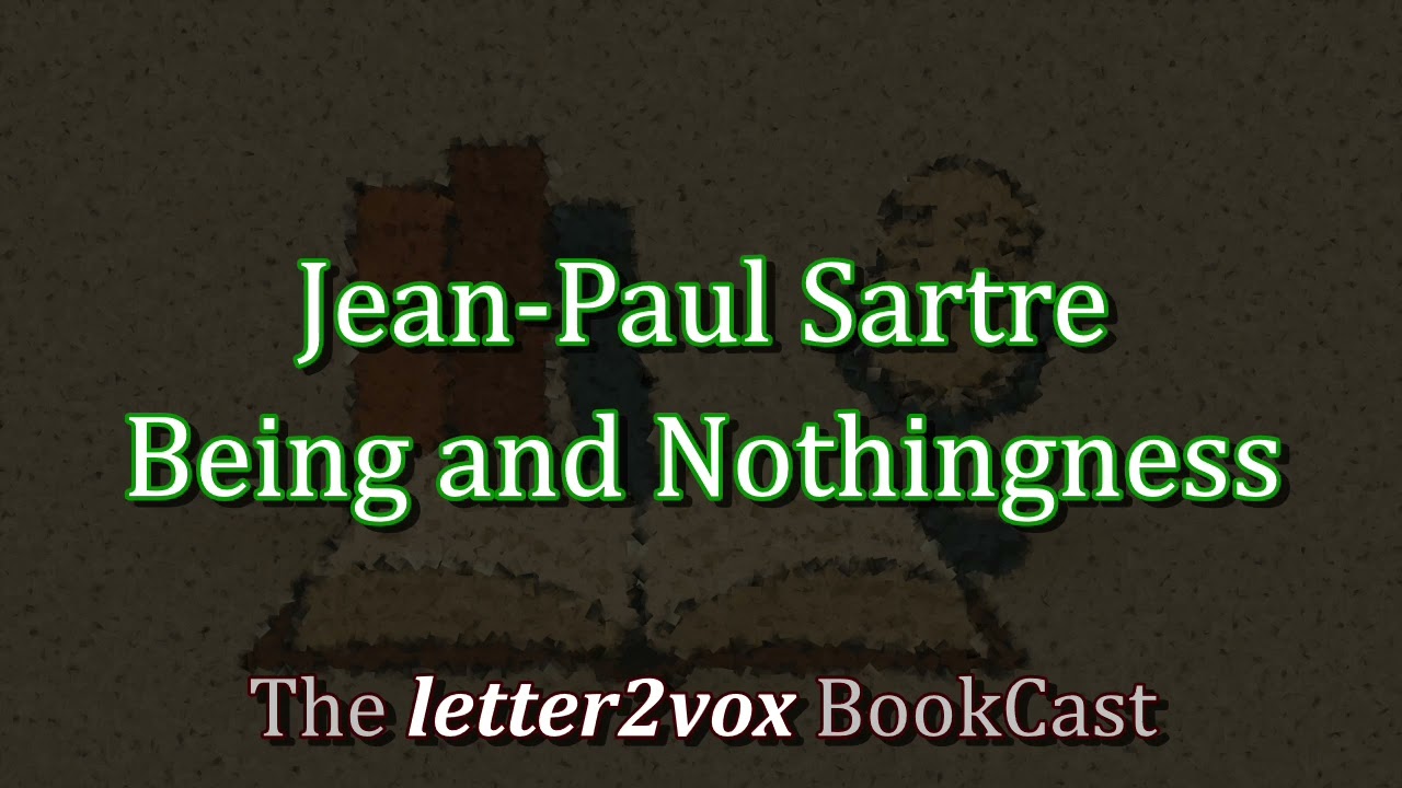 Jean-Paul Sartre – Being and Nothingness - Podcast Summary