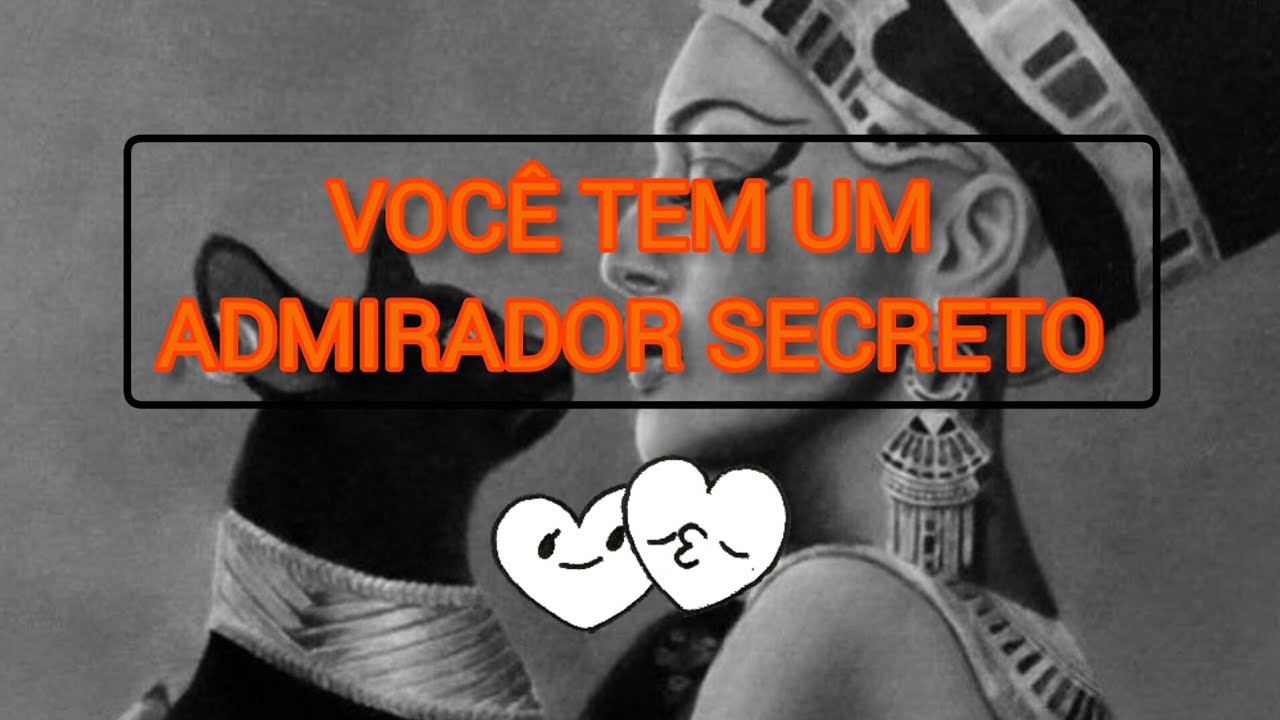 VOU TE CONTAR QUEM É SEU ADMIRADOR SECRETO 🫣🤐😉😳💥🕺🐞🌻