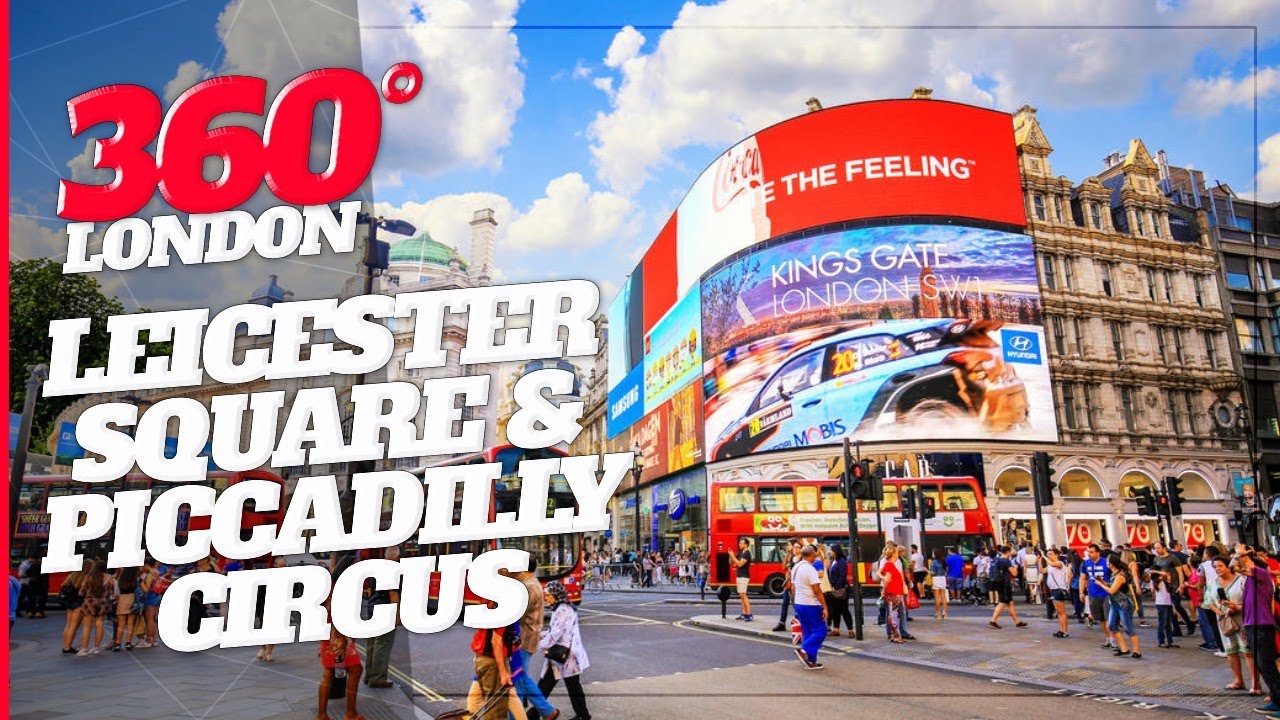 London in 360° - Leicester Square & Piccadilly Circus