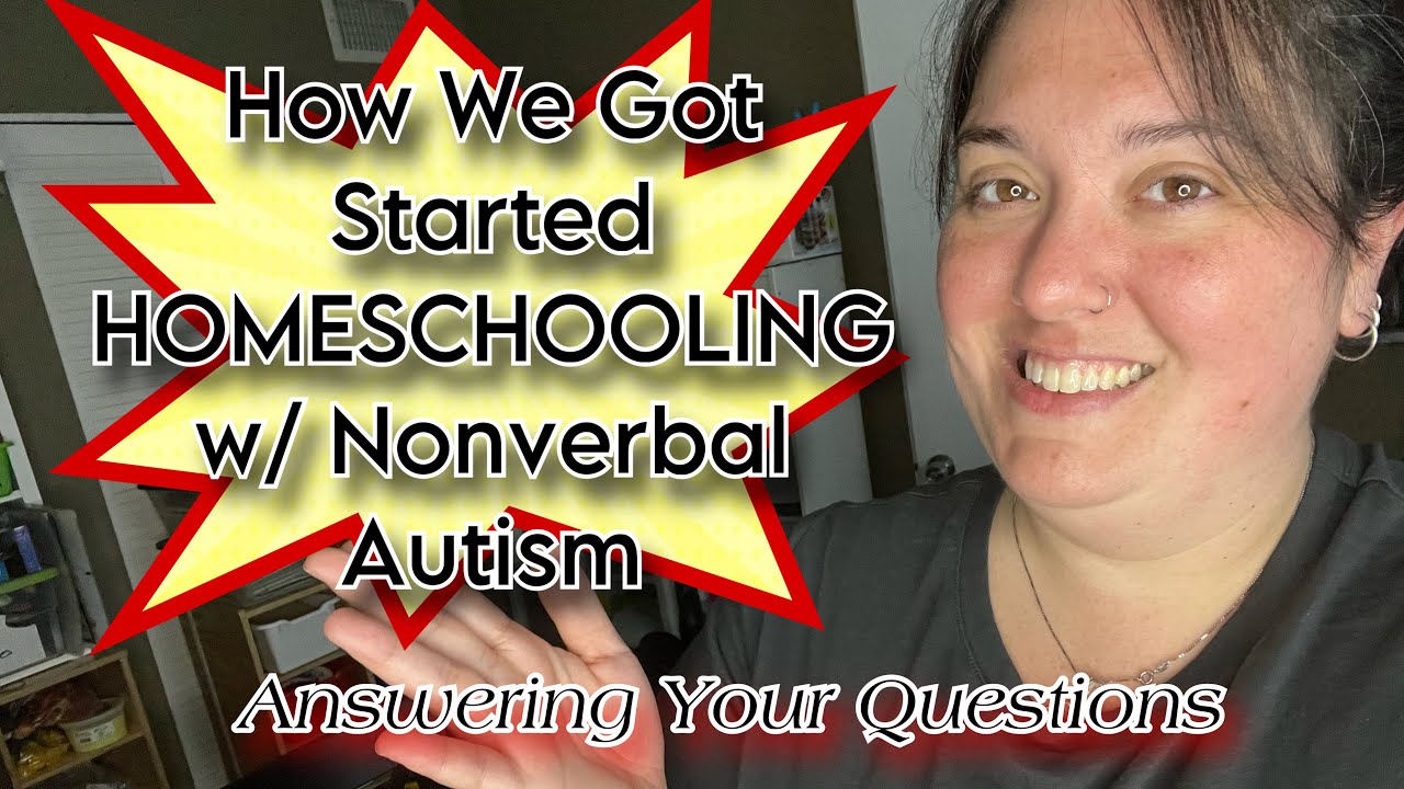 How & Why We Homeschool - Nonverbal Autism | WHERE TO BEGIN HOMESCHOOLING | Academics & Life Skills