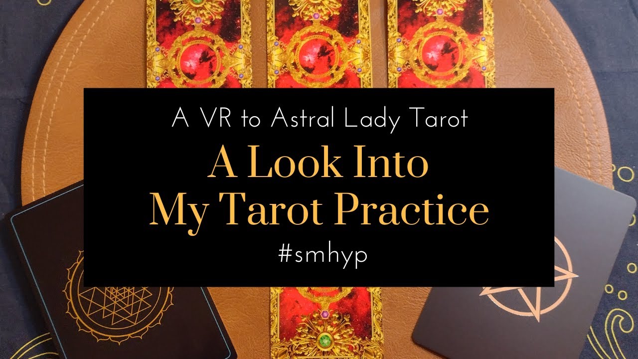 My Tarot Practice in Real Time | VR to Astral Lady Tarot | #smhyp