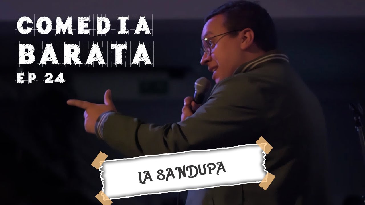 Comedia Barata: La Sandupa