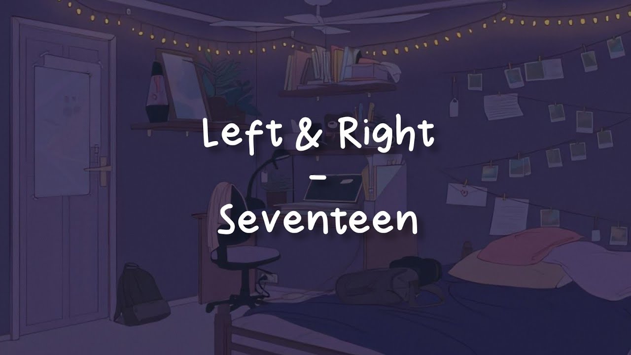 Left & Right - Seventeen [LIRIK SUB INDO]