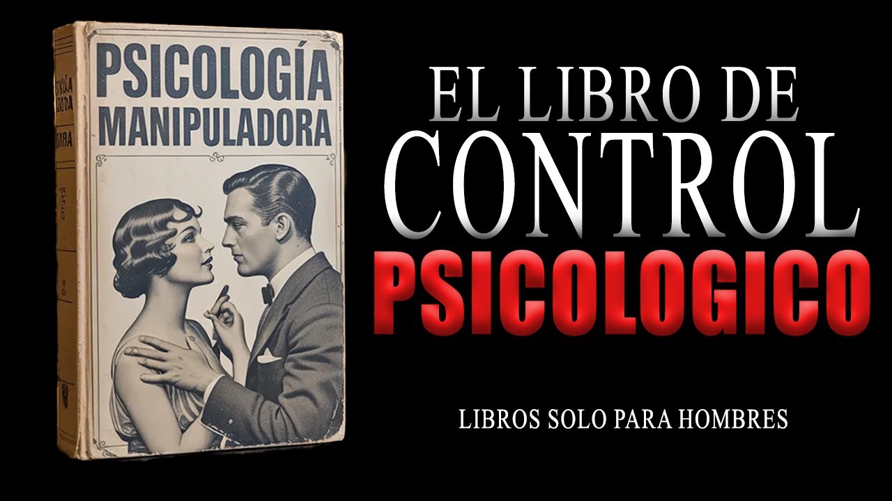 La psicología que las mujeres NO quieren que entiendas - Libro de Seducción Prohibida