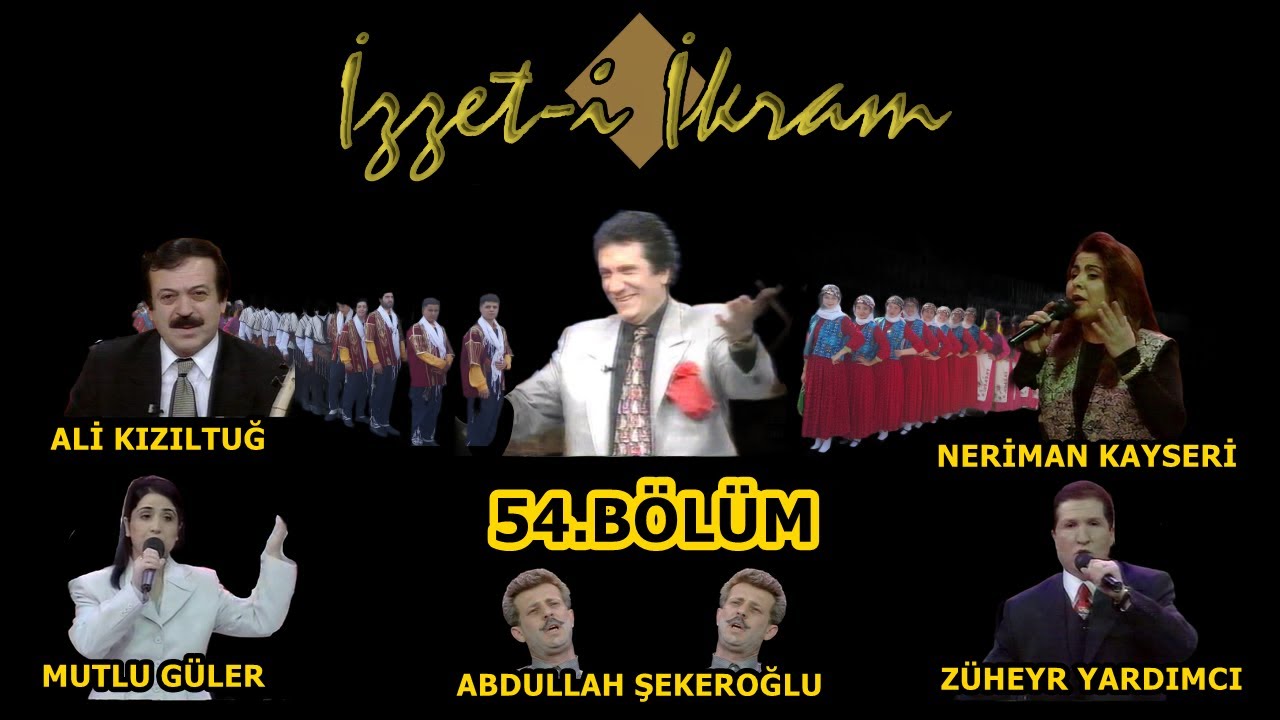 İzzet-i İkram54.Bölüm: Ali Kızıltuğ & Neriman Kayseri& Züheyr Yardımcı &Mutlu Güler& İzzet Altınmeşe