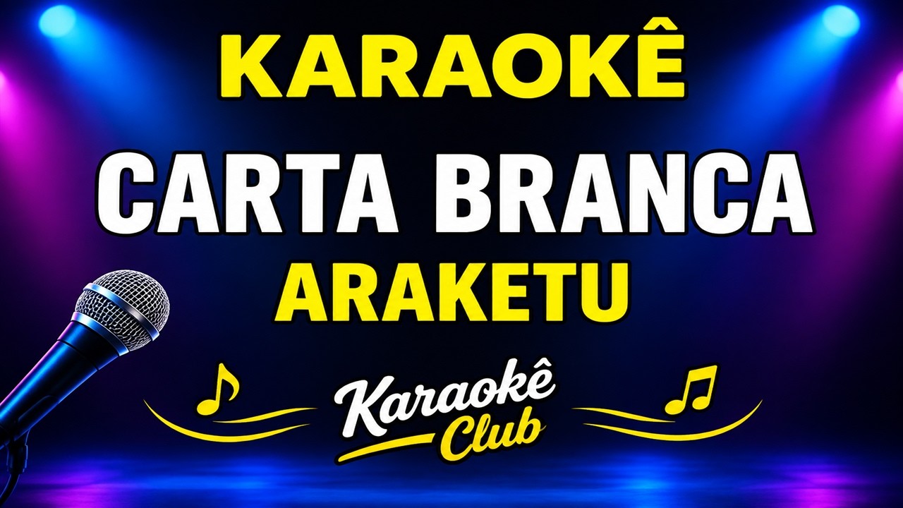 ARAKETU - CARTA BRANCA ( KARAOKE )