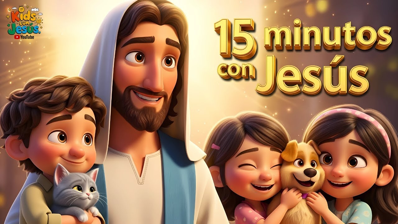 15 Minutos Con Jesús - Música Infantil Gospel