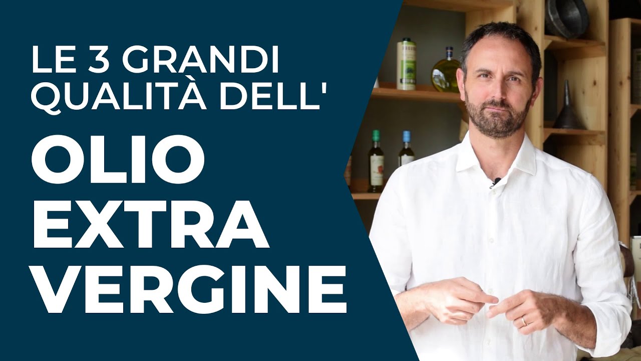 OLIO - Le 3 Grandi CARATTERISTICHE del Vero Olio EXTRAVERGINE d'Oliva