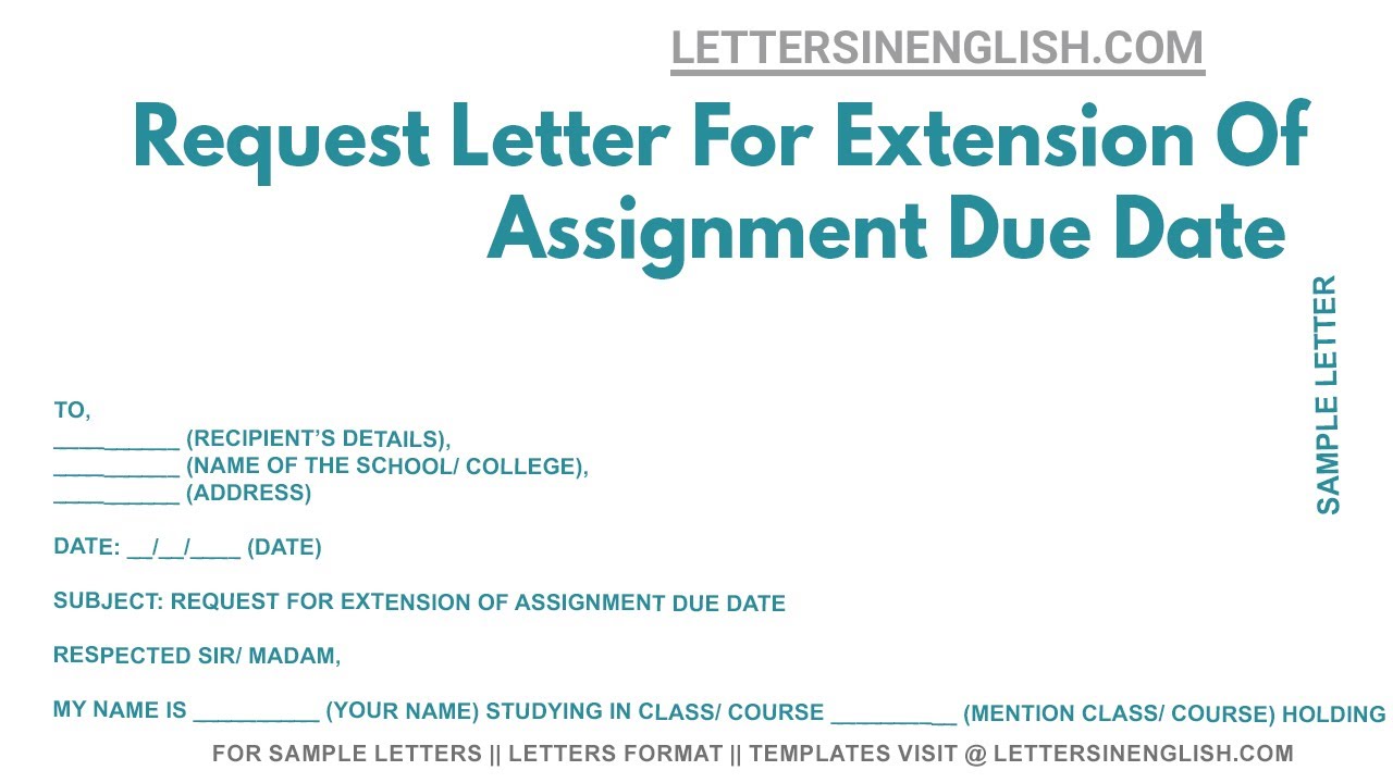 Request Letter For Extension Of Assignment Due Date - Letter for Assignment Due Date Extension
