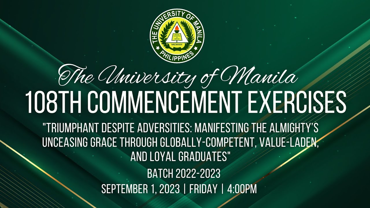 THE UNIVERSITY OF MANILA 108TH COMMENCEMENT EXERCISES