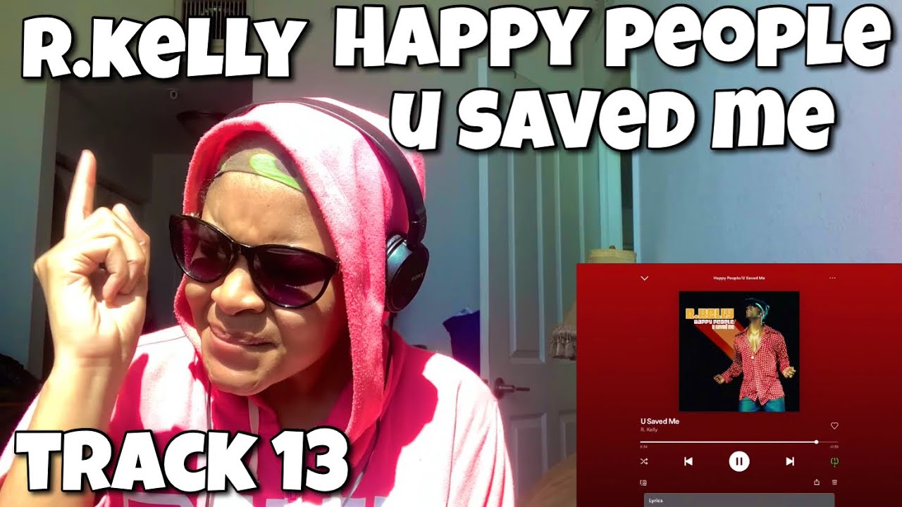 R.KELLY «HAPPY PEOPLE / U SAVED ME» РЕАКЦИЯ НА АЛЬБОМ «U SAVE ME»