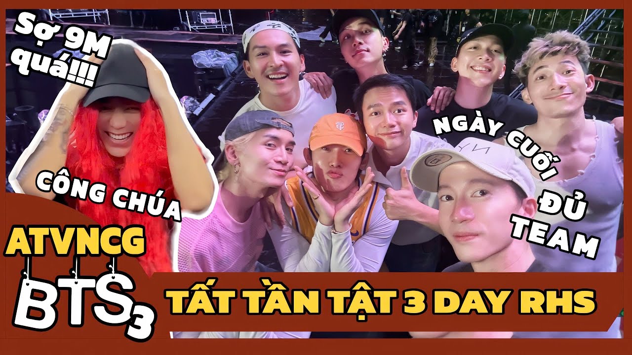 Sợ Chín Muồi Quá!!! ATVNCG BTS - Hậu Trường 3 Ngày RHS Đầy Kỷ Niệm